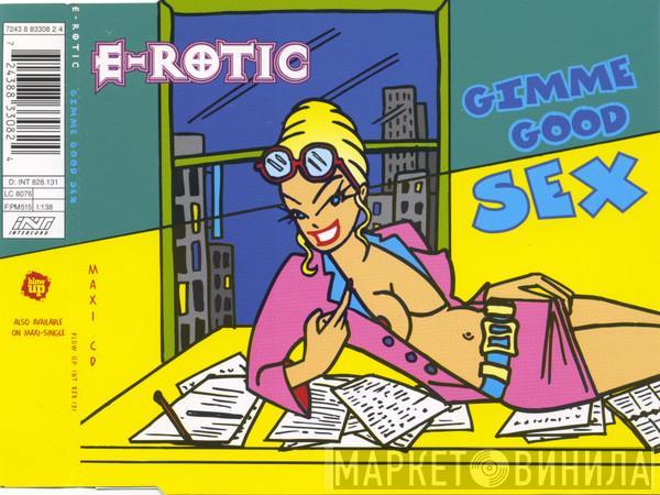 E-Rotic - Gimme Good Sex