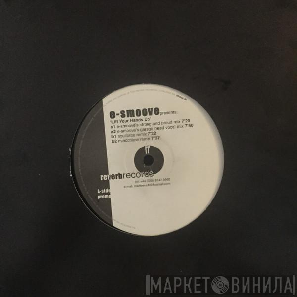 E-Smoove - Lift Your Hands Up