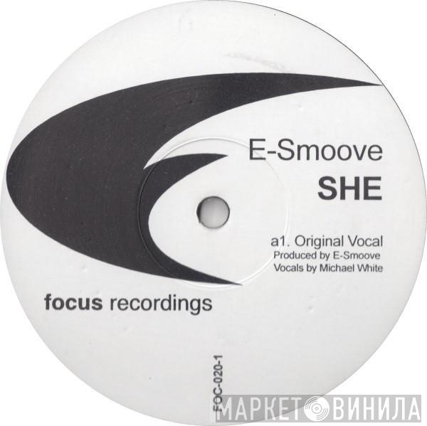 E-Smoove - She