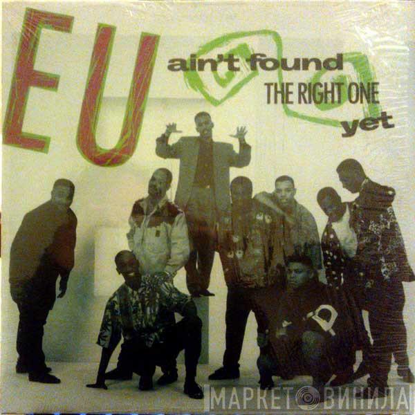 E.U. - Ain't Found The Right One Yet