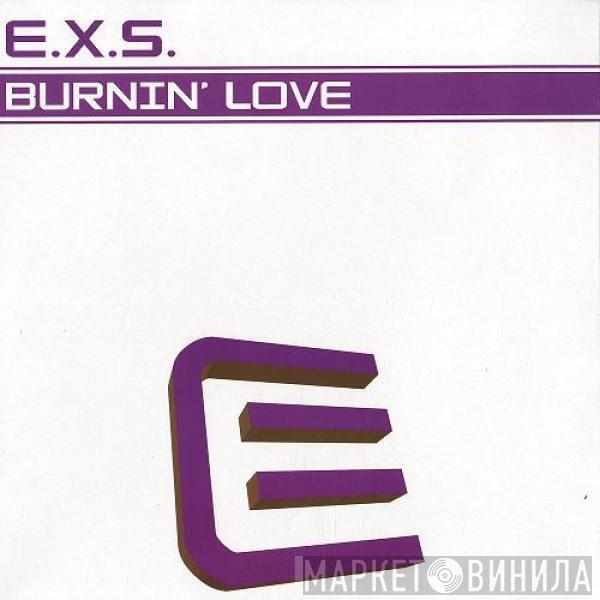 E.X.S. - Burnin' Love