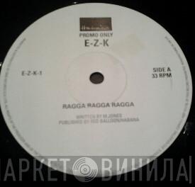 E.Z.K. - Ragga Ragga Ragga
