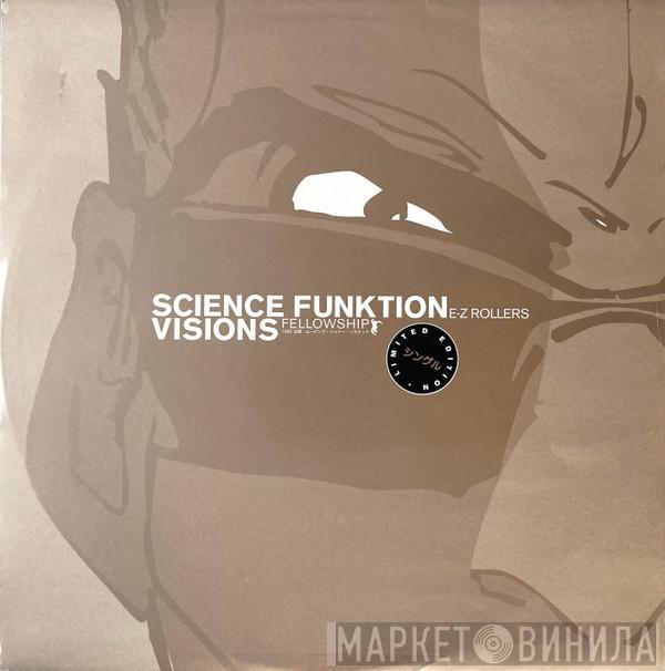 E-Z Rollers, Fellowship - Science Funktion / Visions