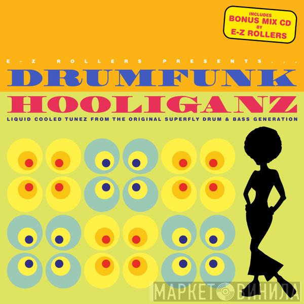  E-Z Rollers  - Drumfunk Hooliganz
