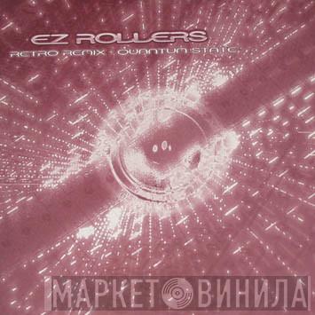 E-Z Rollers - Retro Remix / Quantum State
