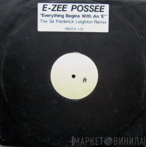  E-Zee Possee  - Everything Begins With An 'E' (The Sir Frederick Leighton Remix)