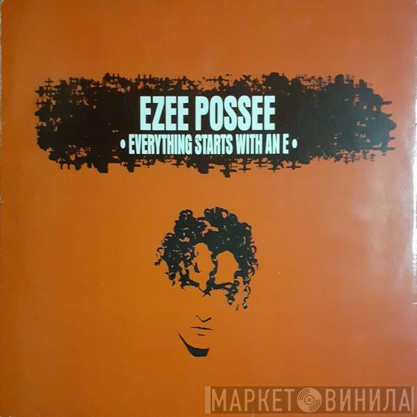  E-Zee Possee  - Everything Starts With An E