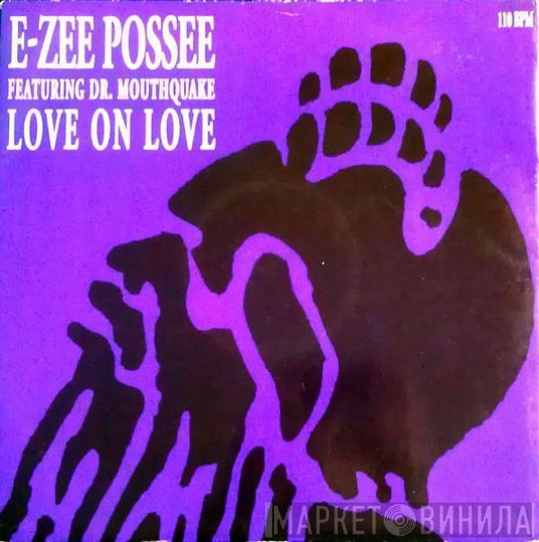 E-Zee Possee - Love On Love