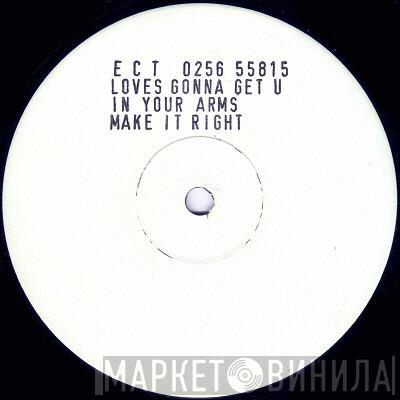 ECT  - Loves Gonna Get U