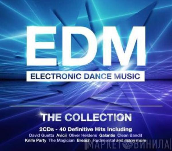  - EDM: Electronic Dance Music The Collection