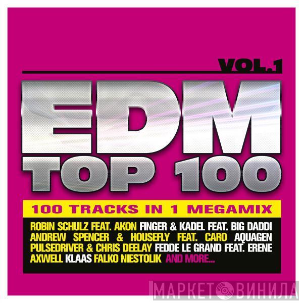  - EDM Top 100 Vol. 1