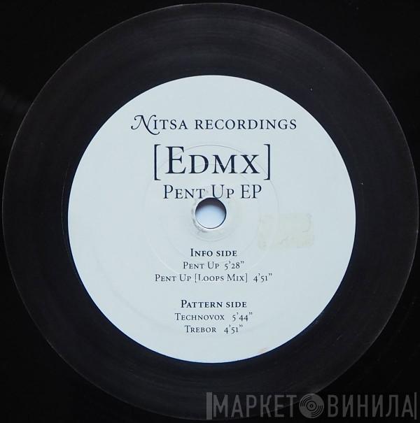 EDMX - Pent Up EP