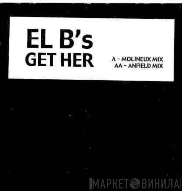 EL B's - Get Her