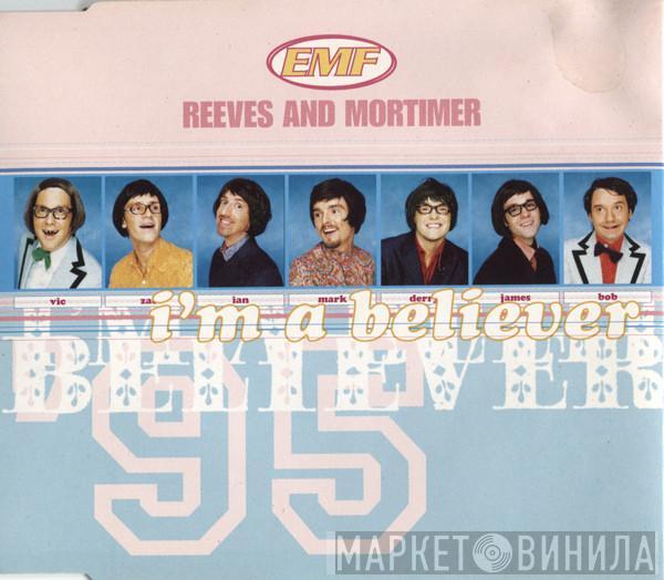 , EMF  Reeves & Mortimer  - I'm A Believer