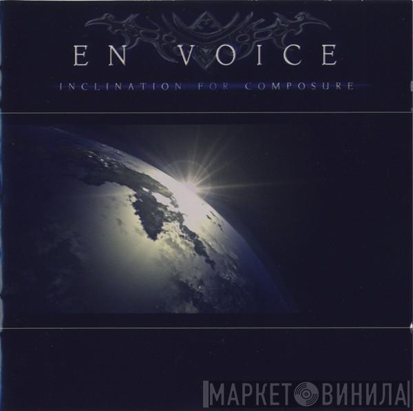EN Voice - Inclination For Composure