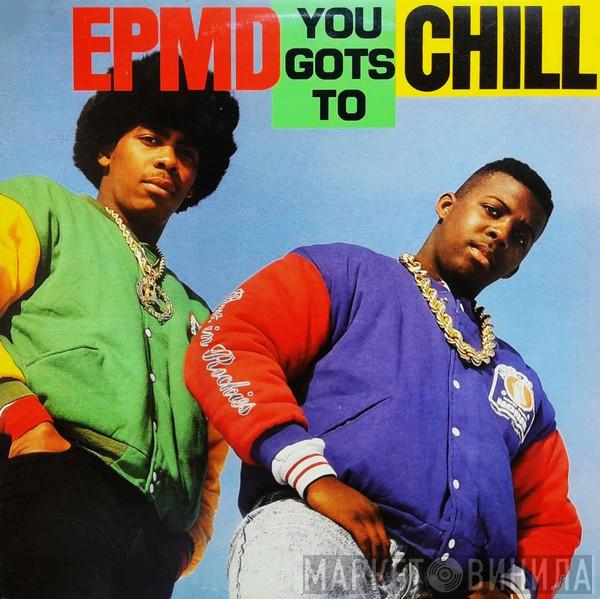 EPMD - You Gots To Chill
