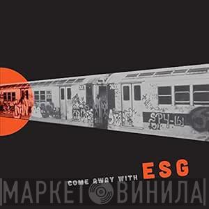 ESG - Come Away With ESG