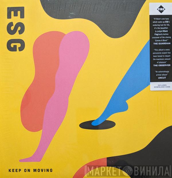 ESG - Keep On Moving