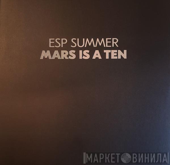 ESP Summer - Mars Is A Ten