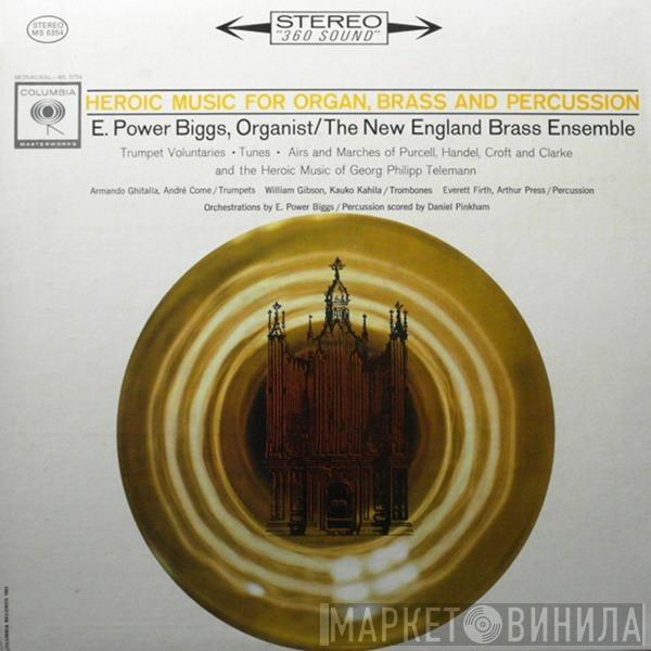 , E. Power Biggs  New England Brass Ensemble  - Heroic Music For Organ, Brass And Percussion