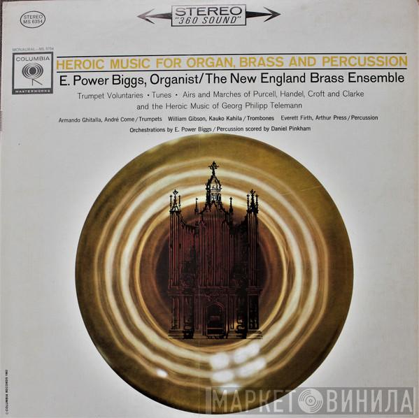 , E. Power Biggs  New England Brass Ensemble  - Heroic Music For Organ, Brass And Percussion