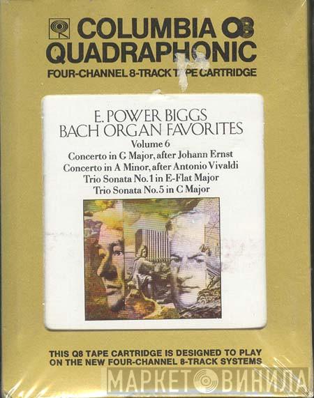 , E. Power Biggs  Johann Sebastian Bach  - Bach Organ Favorites, Volume 6