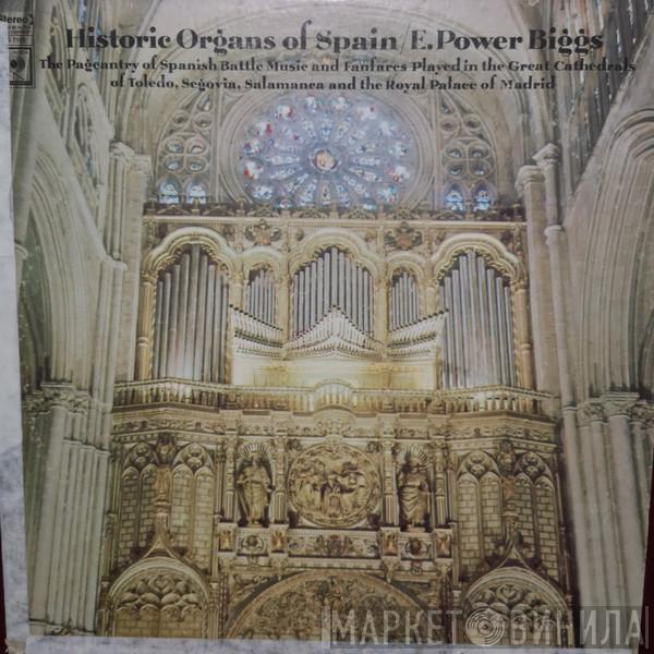  E. Power Biggs  - Historic Organs Of Spain
