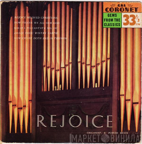  E. Power Biggs  - Rejoice
