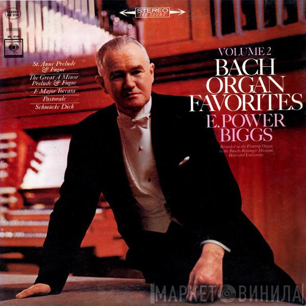  E. Power Biggs  - Bach Organ Favorites, Volume 2