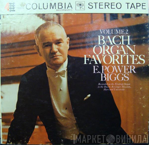  E. Power Biggs  - Bach Organ Favorites, Volume 2