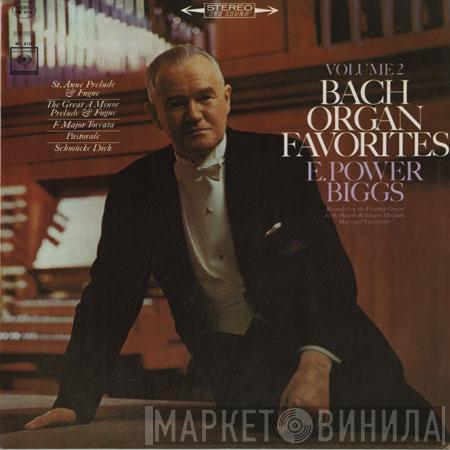  E. Power Biggs  - Bach Organ Favorites, Volume 2