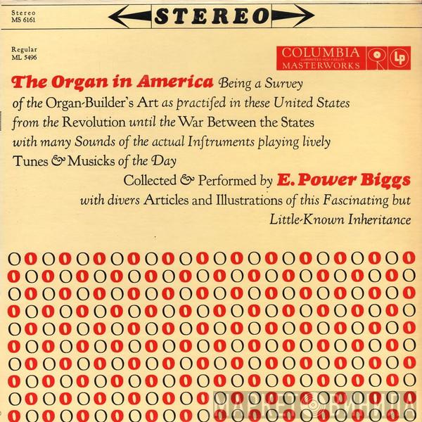  E. Power Biggs  - The Organ In America