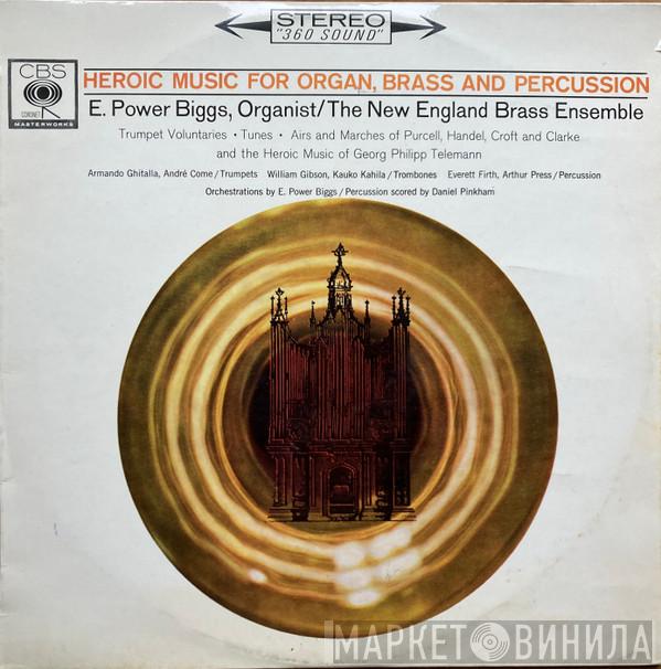 , E. Power Biggs  New England Brass Ensemble  - Heroic Music For Organ, Brass And Percussion