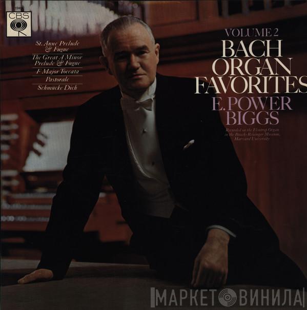  E. Power Biggs  - Bach Organ Favorites, Volume 2