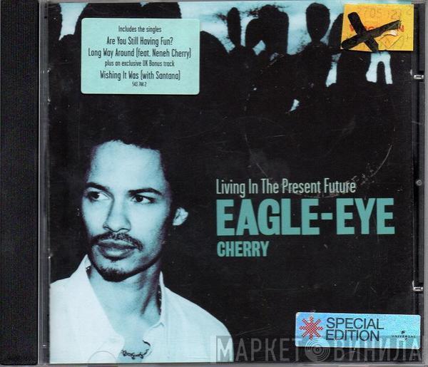 Eagle-Eye Cherry - Living In The Present Future