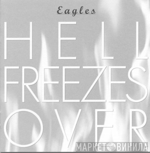  Eagles  - Hell Freezes Over