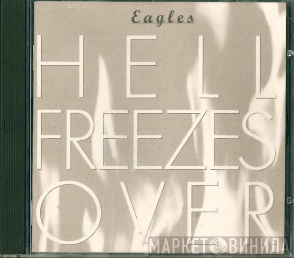  Eagles  - Hell Freezes Over