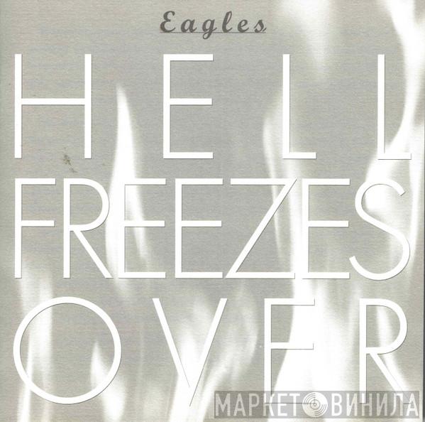  Eagles  - Hell Freezes Over
