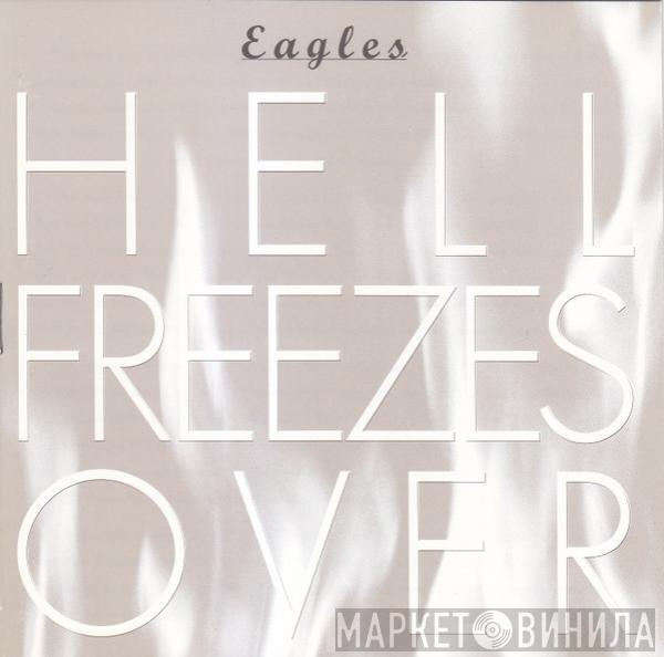  Eagles  - Hell Freezes Over
