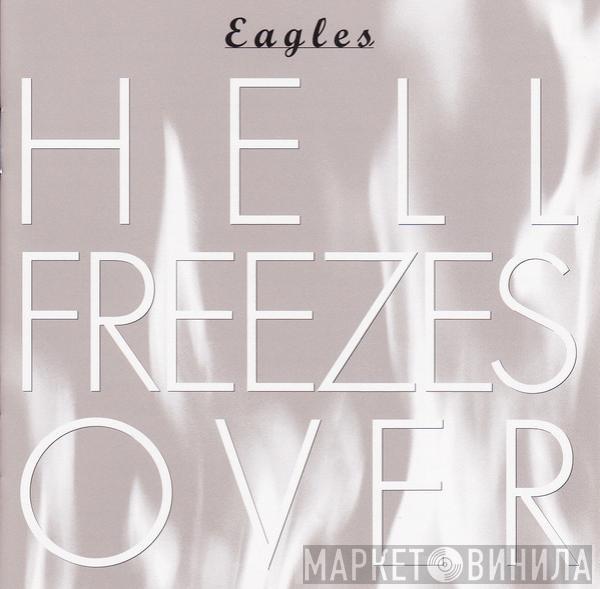  Eagles  - Hell Freezes Over