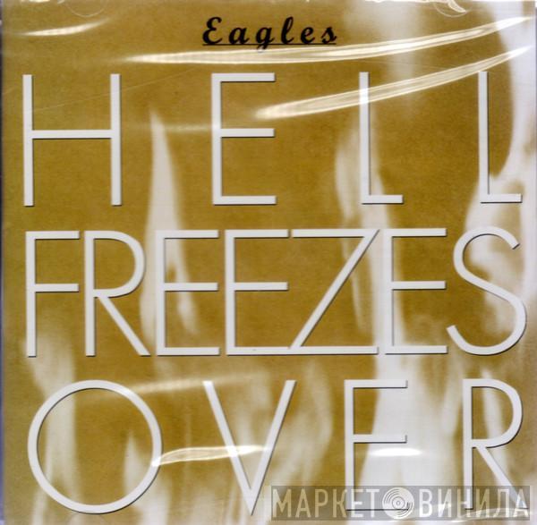  Eagles  - Hell Freezes Over