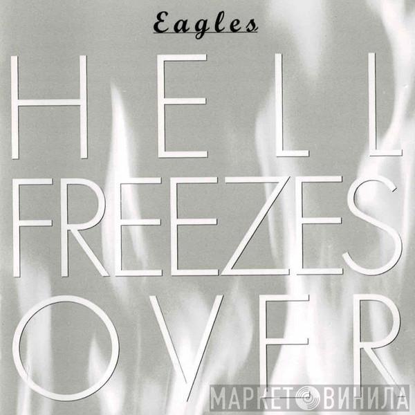  Eagles  - Hell Freezes Over