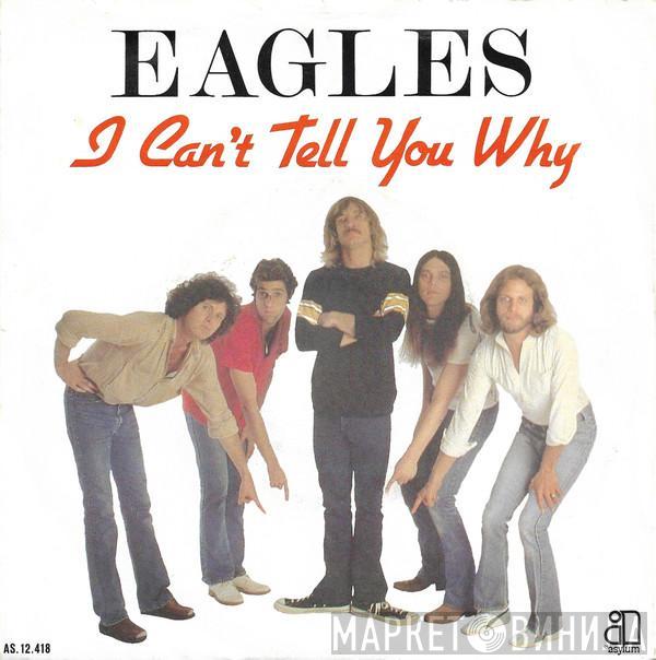 Eagles - I Can't Tell You Why