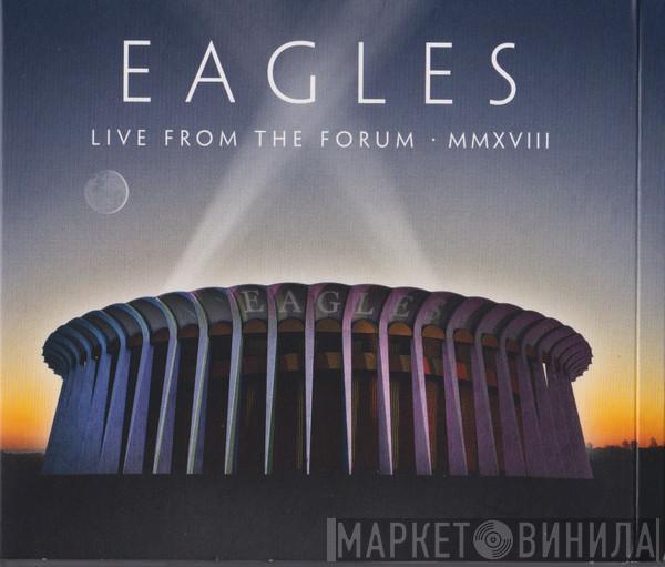 Eagles - Live From The Forum MMXVIII