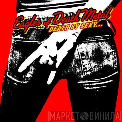 Eagles Of Death Metal - Death By Sexy...