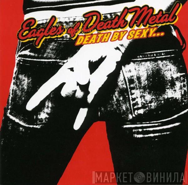 Eagles Of Death Metal - Death By Sexy...