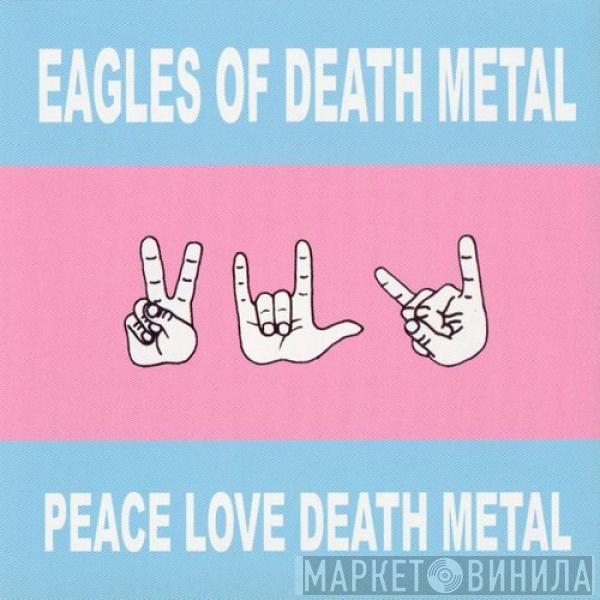 Eagles Of Death Metal - Peace Love Death Metal