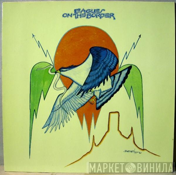  Eagles  - On The Border