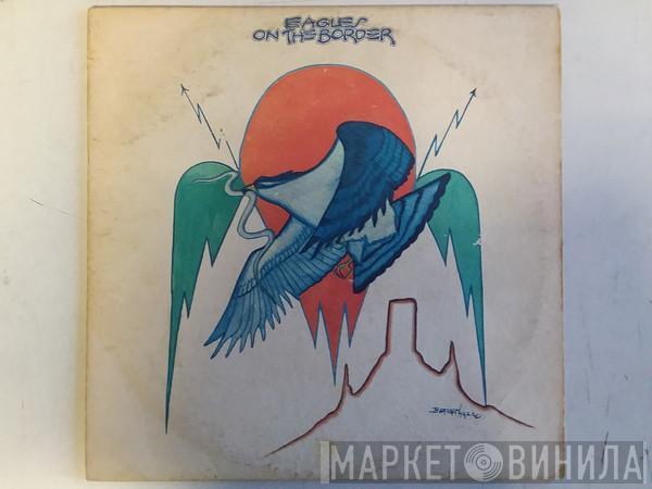  Eagles  - On The Border