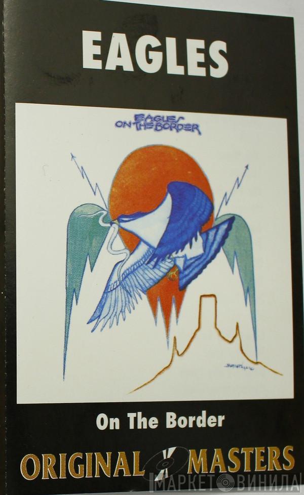  Eagles  - On The Border